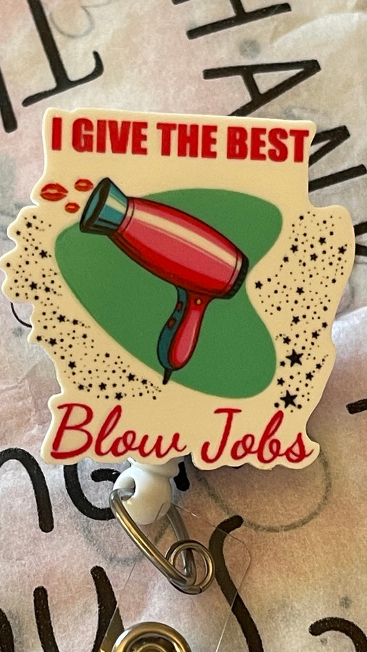 I give the best Blowjobs badge reel, Hairstylist gift