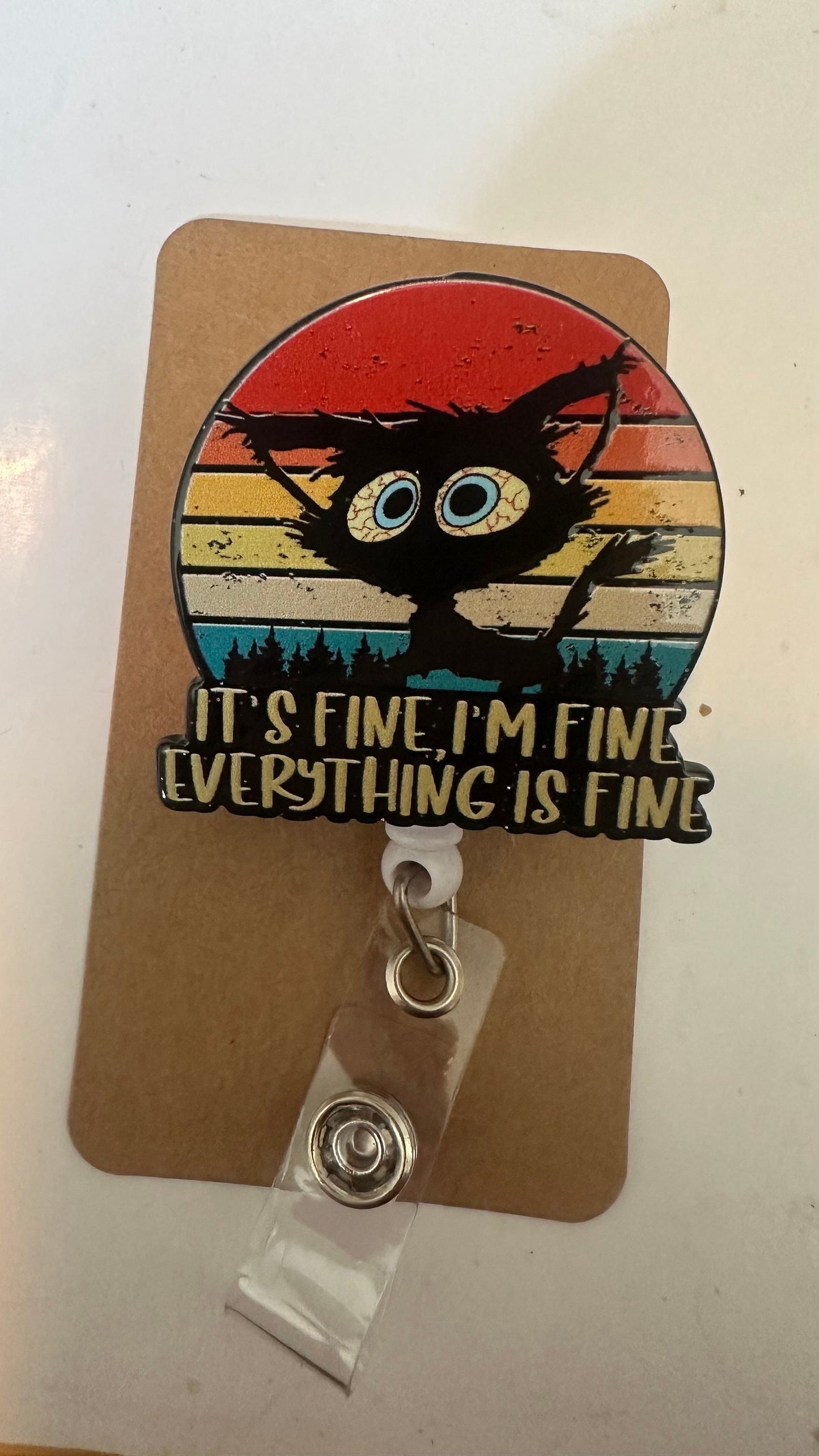 Everything's fine, I'm fine badge reel, funny anxiety badge